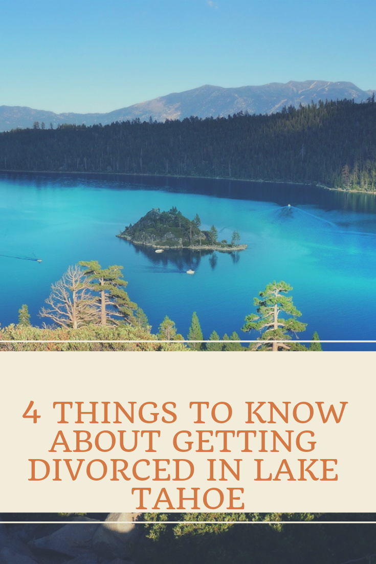 4 Things to Know About Getting Divorced in Lake Tahoe